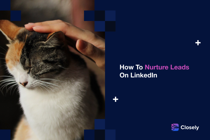 how to nurture leads on linkedin
