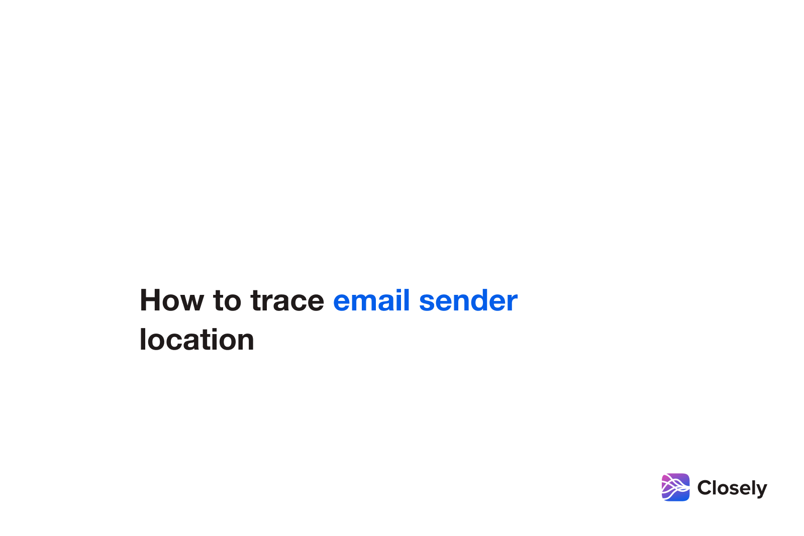 How To Trace Email Sender Location Closely