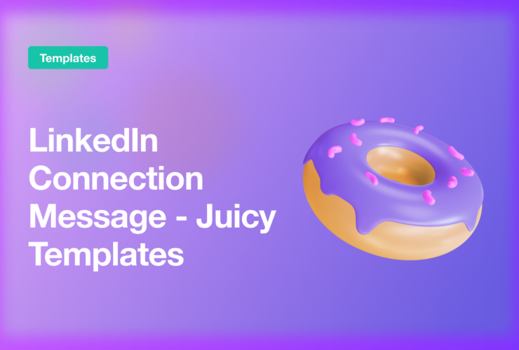LinkedIn Connection Message - Juicy Templates